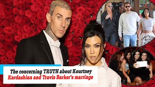 News The concerning TRUTH about Kourtney Kardashian and Travis Barkers marriage Why the [upl. by Eyma]