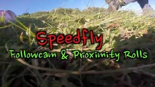 Speedfly Followcam amp Proximity Barrelroll  Max Martini [upl. by Latsirhc]