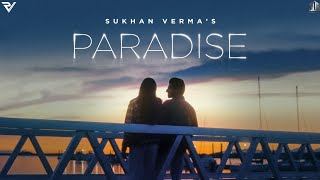 Sukhan Verma  Paradise Official Music Video [upl. by Renraw]