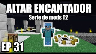 ALTAR ENCANTADOR  Serie de mods EP 31 [upl. by Clapper560]