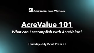 Webinar  AcreValue 101 What can I accomplish with AcreValue [upl. by Ced]