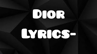 Dior song lyrics [upl. by Haleemaj]