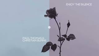 Paul Thomas amp Christian Burns  Enjoy The Silence [upl. by Enrique]