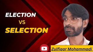 Election VS Selection  Zulfiqar Mohammadi English [upl. by Llehsram753]