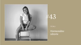 43 Hormonálne zdravie [upl. by Kenimod512]