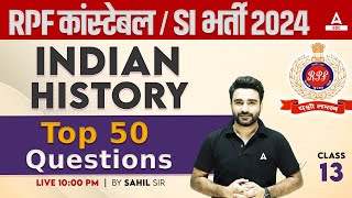 RPF SI Constable 2024  RPF GK GS by Sahil Sir  RPF Indian History Top 50 Questions [upl. by Jeminah]