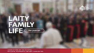 LaityFamilyLife The Podcast  Episode 6 Associations of the Faithful and Ecclesial Movements [upl. by Yelroc]