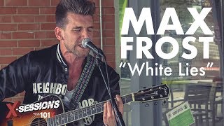 Max Frost quotWhite Liesquot LIVE Acoustic Performance  101X [upl. by Grantley]