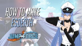 How To Make quotEsdeathquot From Akame Ga Kill In Jump Force [upl. by Aronas512]