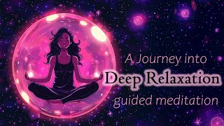 Take a Journey into Deep Relaxation Guided Meditation [upl. by Euqinotna27]