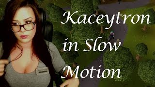 Kaceytron in Slow Motion [upl. by Goat981]