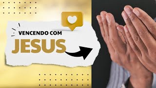 VENCENDO COM JESUS [upl. by Aikemat348]