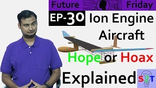 Ionic Wind Aircraft HOPE or HOAXFuture Friday Ep30 [upl. by Negah]