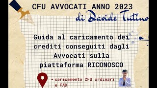 Tutorial RICONOSCO 2023 Guida al caricamento dei Crediti formativi conseguiti dagli Avvocati [upl. by Coppock]