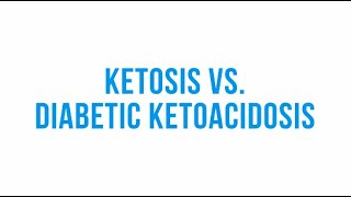 Ketosis vs Diabetic Ketoacidosis [upl. by Agna]