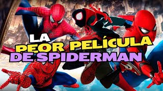 ¿Cual es la peor PELÍCULA DE SPIDER MAN Y por qué [upl. by Fulbright]