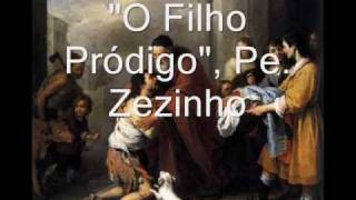 O Filho Pródigo  Padre Zezinho [upl. by Aviv]