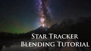 Star Tracker Blending Tutorial  Using Luminosity Masks [upl. by Wylie]