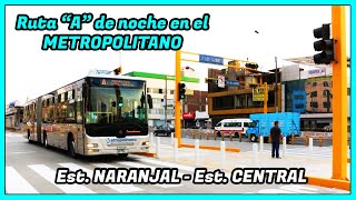 METROPOLITANO Ruta quotAquot Completo ESTACION NARANJAL  ESTACION CENTRAL 🚌 Lima PERU [upl. by Elnore]