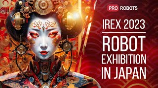 IREX 2023  Japans largest robot exhibition  The latest robots and amazing gadgets  Pro Robots [upl. by Emolas]