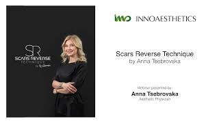 SCARS REVERSE TECHNIQUE WEBINAR with Dr Anna Tsebrovska  English [upl. by Webster]