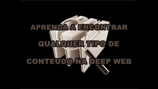 💀 APRENDA A ENCONTRAR QUALQUER COISA NA DEEP WEB [upl. by Essirahc]