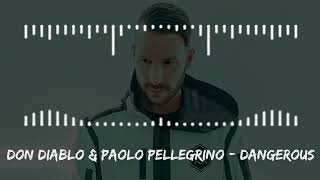 Don Diablo amp Paolo Pellegrino  Dangerous [upl. by Netfa]