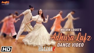 Adhura Lafz  Melvin Louis feat Sana Khan  Dance Video  Rahat Fateh Ali Khan  Baazaar [upl. by Odelia331]