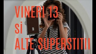 Vineri 13 si alte superstitii Partea 1 [upl. by Etnohs284]