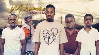 MSHUMAA EP 12mbwela chiriku dolegumba madebelidai kicheche [upl. by Barrington]