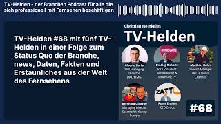 TVHelden 68 mit fünf TVHelden in einer Folge zum Status Quo der Branche news Daten Fakten [upl. by Hpotsirhc]