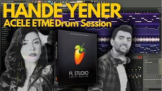 Drum Session  Hande Yener  Acele Etme  FL Studio [upl. by Sesom]