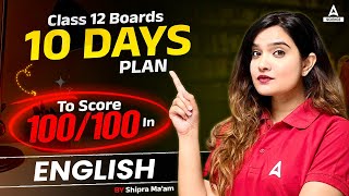 How to score 100100 in Class 12 English Board Exam in 10 days🔥🔥  By Shipra Mishra [upl. by Ahsinoj229]