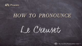 How to Pronounce Le Creuset Real Life Examples [upl. by Rotman]