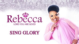 Rebecca Malope  Sing Glory Audio [upl. by Ikkin]