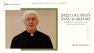 2022 Columban Annual Report  Society Leader Fr Tim Mulroy [upl. by Gunzburg653]