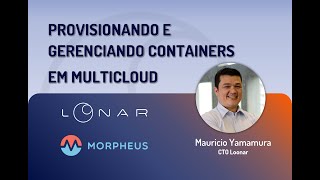 Provisionando Aplicações em Containers com Morpheus em Multicloud [upl. by Sellers]