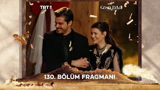 Gönül Dağı 130 Bölüm Fragmanı trt1 [upl. by Inhsor]