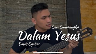 Dalam Yesus by David Sijabat [upl. by Madi]