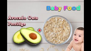 Baby Food  Avocado Oats Porridge for Babies  Avocado Oatmeal Recipe  Quick Healthy Breakfast 10M [upl. by Marney301]