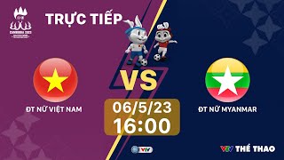 TRỰC TIẾP  ĐT NỮ VIỆT NAM  ĐT NỮ MYANMAR  Bảng A bóng đá nữ SEA Games 32 [upl. by Kayle]