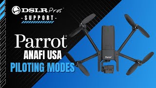 Parrot ANAFI USA  Piloting Modes  DSLRPros Support [upl. by Ingemar]