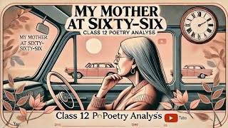 class 12th poem quot MY MOTHER AT SIXTY SIXquot explain in 1 minutes [upl. by Lesoj]