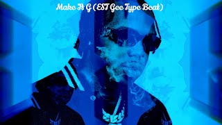 Make It G EST Gee Type Beat [upl. by Amesari]