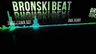 Bronski Beat  Smalltown Boy DMX Remix [upl. by Tala]