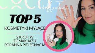 TOP 5‼️ KOSMETYKI MYJĄCE DO TWARZY  2 KROK W DEMAKIJAŻU  PORANNA PIELĘGNACJA [upl. by Koblas]