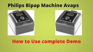 Philips Bipap Machine Avaps How to Use complete Demo [upl. by Bevan]