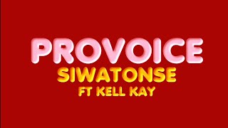 PROVOICE X KELL KAY  SIWA TONSE LYRICS VIDEO [upl. by Stavros]