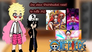 Shichibukai react to luffy part 23 one piece react [upl. by Simsar]