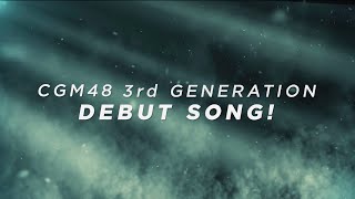 CGM48 3rd Generation Debut Song Announcement [upl. by Bergquist]